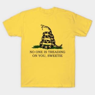 No One Is Treading On You Sweetie T-Shirt